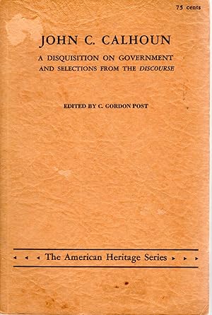 Immagine del venditore per A Disquisition on Government and Selections from the Discourses (American Heritage Series) venduto da Dorley House Books, Inc.