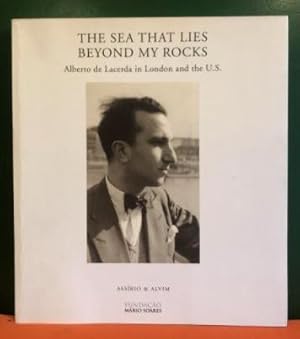 Image du vendeur pour The Sea That Lies Beyond My Rocks: Alberto de Lacerda in London and the U.S. mis en vente par Aeon Bookstore