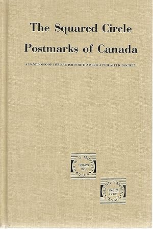 Imagen del vendedor de The Squared Circle Postmarks of Canada (A Handbook of the British North America Philatelic Society) a la venta por Cher Bibler