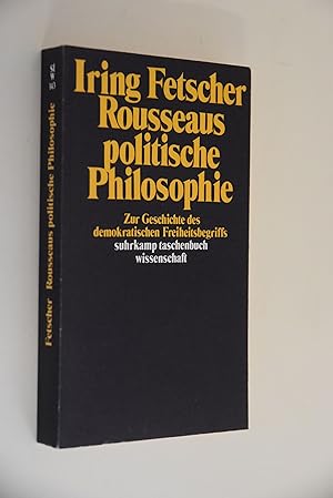 Bild des Verkufers fr Rousseaus politische Philosophie: zur Geschichte des demokratischen Freiheitsbegriffs. Suhrkamp-Taschenbuch Wissenschaft; 143 zum Verkauf von Antiquariat Biebusch