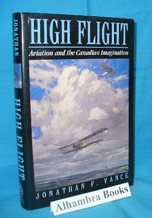 Seller image for High Flight Aviation and the Canadian Imagination for sale by Alhambra Books