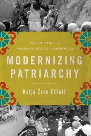 Image du vendeur pour Modernizing Patriarchy : The Politics of Women's Rights in Morocco mis en vente par GreatBookPrices
