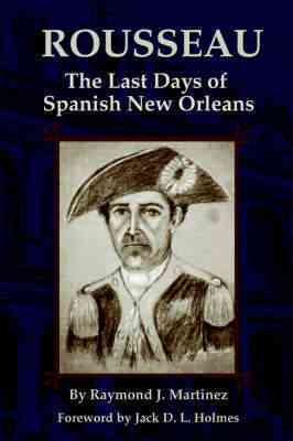 Image du vendeur pour Rousseau : The Last Days of Spanish New Orleans mis en vente par GreatBookPrices