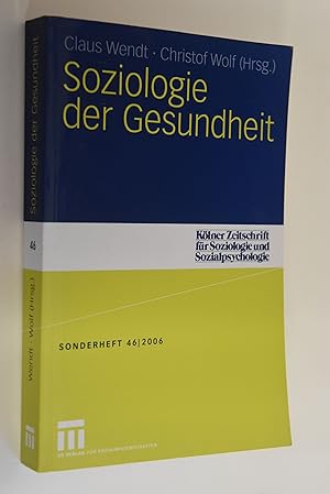 Bild des Verkufers fr Soziologie der Gesundheit. Claus Wendt; Christof Wolf (Hrsg.) / Klner Zeitschrift fr Soziologie und Sozialpsychologie / Sonderhefte; 46 zum Verkauf von Antiquariat Biebusch