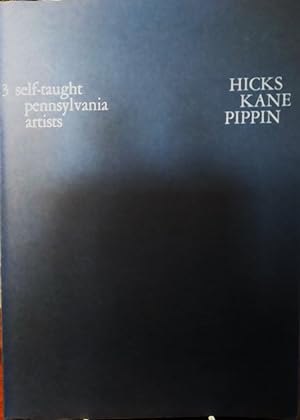 Seller image for Hicks, Kane, Pippin: 3 Self-Taught Pennsylvania Artists for sale by Structure, Verses, Agency  Books