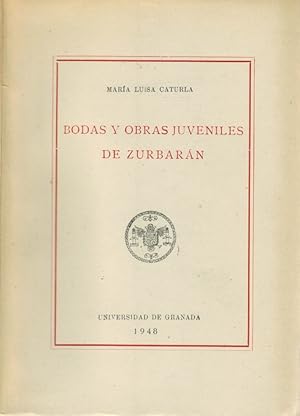 Bodas y obras juveniles de Zurbarán. Anejos del Boletín de la Universidad de Granada. Conferencia...