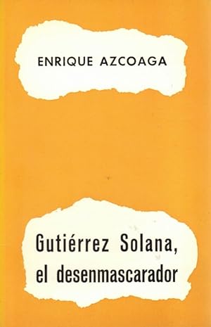 Bild des Verkufers fr Gutirrez Solana, el desenmascarador. zum Verkauf von La Librera, Iberoamerikan. Buchhandlung