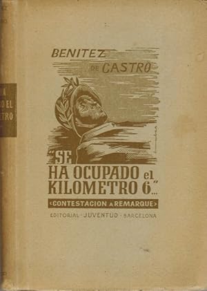 Imagen del vendedor de Se ha ocupado el kilmetro 6." (Contestacin a Remarque). Prlogo de Luys Santa Marina. a la venta por La Librera, Iberoamerikan. Buchhandlung