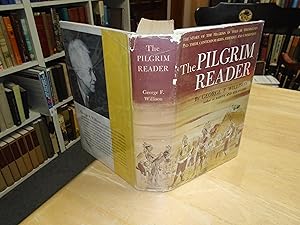 The Pilgrim Reader: The Story of the Pilgrims as Told by Themselves & Their Contemporaries Friend...