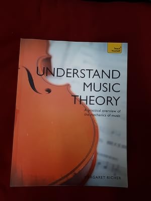UNDERSTAND THE MUSIC A Practical Overview of the Mechanics of Music, (Teach Yourself) with CD