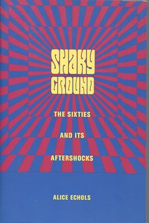 Seller image for SHAKY GROUND; The Sixties and is Aftershocks for sale by Anthology Booksellers
