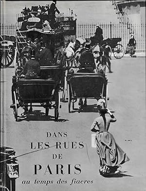 Immagine del venditore per Dans les rues de Paris au temps des fiacres venduto da Fellner Art Books