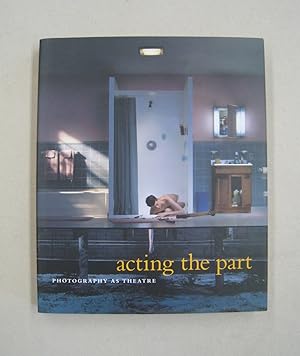 Seller image for Acting the Part Photography as Theatre for sale by Midway Book Store (ABAA)