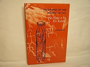 Seller image for Works of the People of Old Na Hana a Ka Po'e Kahiko for sale by curtis paul books, inc.