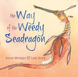 Seller image for The Way of the Weedy Seadragon (Hardcover) for sale by Grand Eagle Retail