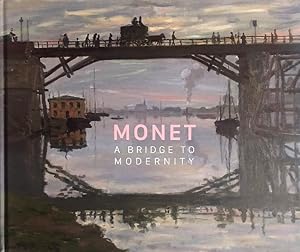 Imagen del vendedor de Monet: A Bridge to Modernity = Monet: un pont vers la modernite. a la venta por LEFT COAST BOOKS