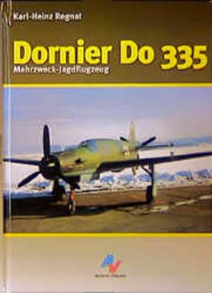Bild des Verkufers fr Dornier Do 335: Mehrzweck-Jagdflugzeug zum Verkauf von Antiquariat Armebooks