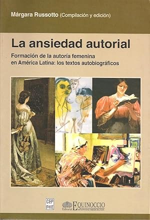 La Ansiedad Autorial. Formación De La Autoría Femenina En América Latina: Los Textos Autobiográficos