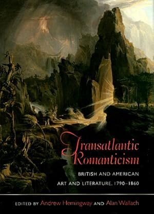 Transatlantic Romanticism: British and American Art and Literature, 1790-1860