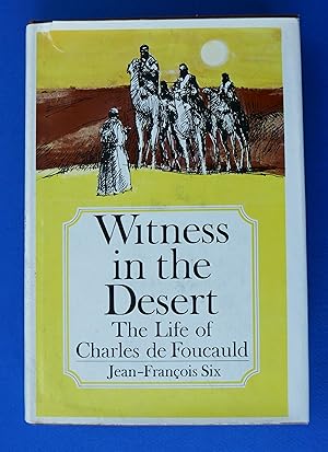 Bild des Verkufers fr Witness in the Desert: The Life of Charles de Foucauld zum Verkauf von My Father's Books