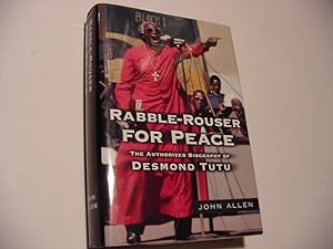 Seller image for Rabble-Rouser for Peace: The Authorized Biography of Desmond Tutu for sale by Daniel Montemarano