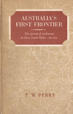 Seller image for Australia's First Frontier. The spread of settlement in New South Wales 1788-1829. for sale by Berkelouw Rare Books