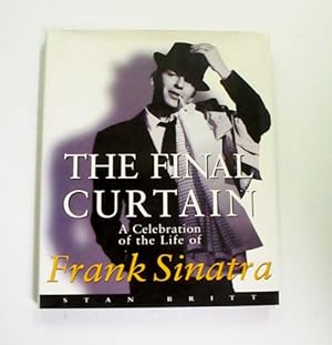 Bild des Verkufers fr The Final Curtain A Celebration of the Life of Frank Sinatra zum Verkauf von Adelaide Booksellers