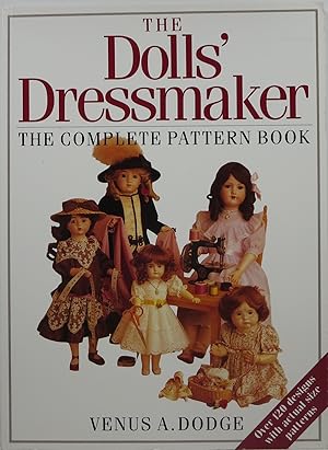 The Doll's Dressmaker: The Complete Pattern Book