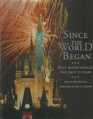 Since the World Began - Walt Disney World the First 25 Years