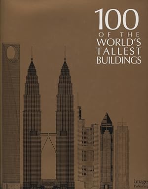 One Hundred of the World's Tallest Buildings [100 höchsten Gebäude der Welt]