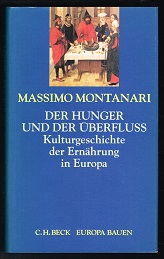 Bild des Verkufers fr Der Hunger und der berfluss: Eine Kulturgeschichte der Ernhrung in Europa. - zum Verkauf von Libresso Antiquariat, Jens Hagedorn