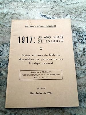 1917: UN AÑO DIGNO DE ESTUDIO o Juntas militares de Defensa. Asamblea de Parlamentarios. Huelga G...