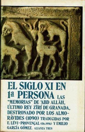 Seller image for El siglo XI en 1 persona. Memorias de 'Abd All. ltimo rey zir de Granada. destronado por los almorvides (1090). for sale by Librera Reciclaje