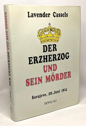 Imagen del vendedor de Der erzherzog und sein mrder - Sarajevo 28 juni 1914 a la venta por crealivres