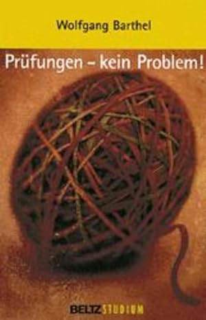 Immagine del venditore per Prfungen - kein Problem : Bewltigung von Prfungsangst - effektive Prfungsvorbereitung - optimales Verhalten / Wolfgang Barthel / Beltz Studium venduto da Bcher bei den 7 Bergen