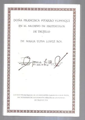 Imagen del vendedor de DOA FRANCISCA PIZARRO YUPANQUI EN EL ARCHIVO DE PROTOCOLOS DE TRUJILLO a la venta por Desvn del Libro / Desvan del Libro, SL