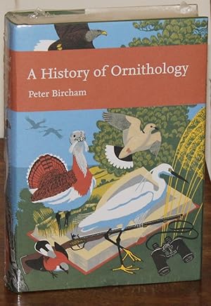 Imagen del vendedor de A History of Ornithology (Collins New Naturalist Library, Book 104): No. 104 a la venta por Besleys Books  PBFA