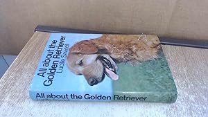 Imagen del vendedor de All About the Golden Retriever ([Pelham dog books]) a la venta por BoundlessBookstore