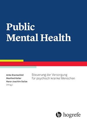 Bild des Verkufers fr Public Mental Health : Steuerung der Versorgung fr psychisch kranke Menschen zum Verkauf von AHA-BUCH GmbH