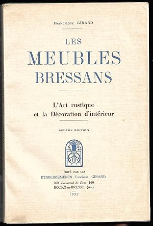 Seller image for les meubles BRESSANS - l'Art rustique et la dcoration d'intrieur for sale by Liseronsblancs