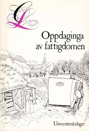 Seller image for Oppdaginga av fattigdomen. Social lovgivning i Norden p 1700-talet. With an English summary. for sale by Centralantikvariatet