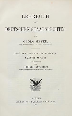 Lehrbuch des deutschen Staatsrechtes. Nach dem Tode des Verfassers in sechster Auflage bearb. von...