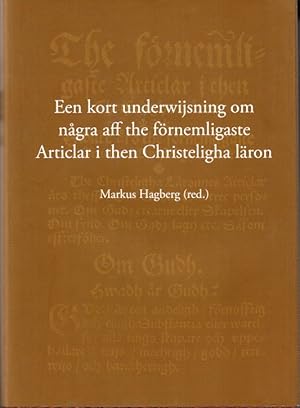 Imagen del vendedor de Een kort underwijsning om ngra af the frnhligaste articlar i then christeligha lron. Erik Falks dogmatik p nytt utgiven med inledande kommentarer av Markus Hagberg och Rune Sderlund. a la venta por Centralantikvariatet