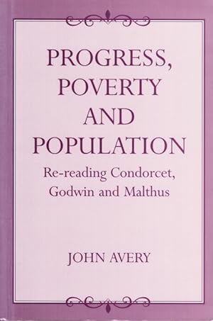 Bild des Verkufers fr Progress, Poverty and Population. Re-reading Condorcet, Godwin and Malthus. zum Verkauf von Centralantikvariatet