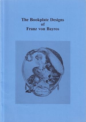 Bild des Verkufers fr The Bookplate Designs of Franz von Bayros. Translated from the German by W. M. Schwab. zum Verkauf von Centralantikvariatet