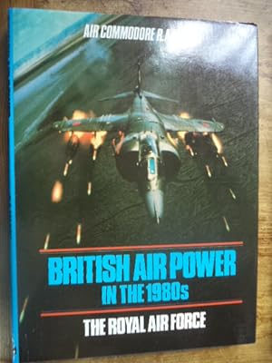 Seller image for British Air Power in the 1980's: Royal Air Force for sale by Terry Blowfield