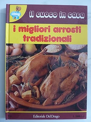 Immagine del venditore per Il cuoco in casa I MIGLIORI ARROSTI TRADIZIONALI venduto da Historia, Regnum et Nobilia