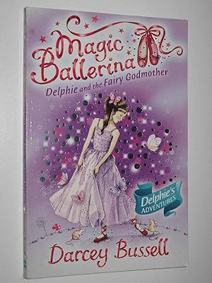 Seller image for Delphie and the Fairy Godmother - Magic Ballerina Series #5 for sale by Manyhills Books