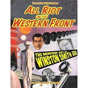 All Riot On The Western Front: The Montage Art of Winston Smith Vol. 3