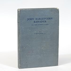 John Barleycorn Bahadur. (Signed by author) Old Time Taverns in India